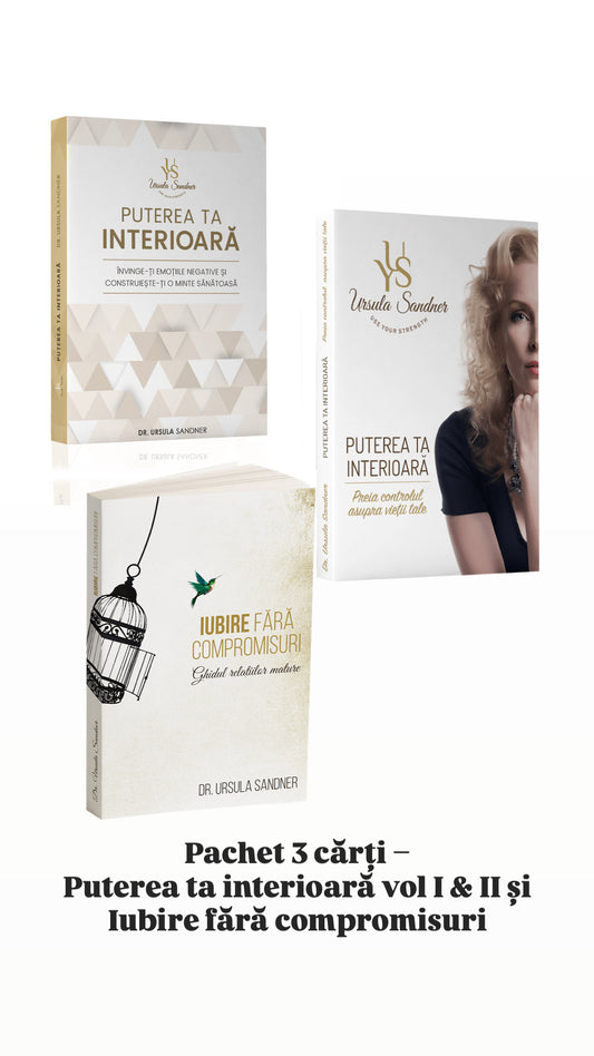 Pachet 3 cărți – Puterea ta interioară vol I & II și Iubire fără compromisuri